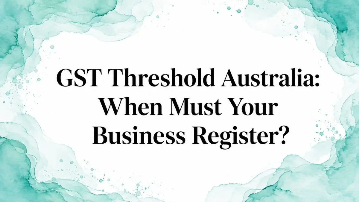 Everglow accounting guide to GST registration for Australian businesses