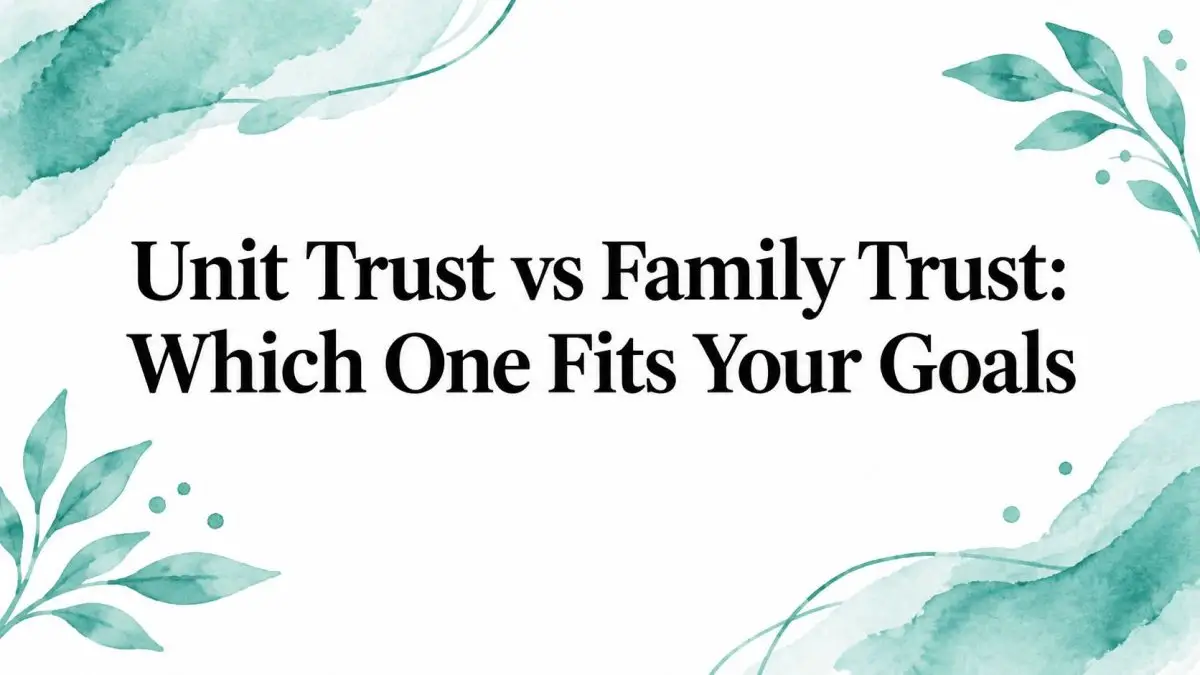 unit-trust-vs-family-trust-financial-comparison